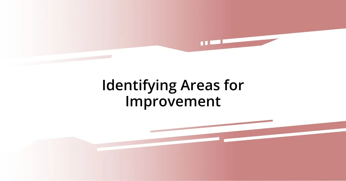 Identifying Areas for Improvement