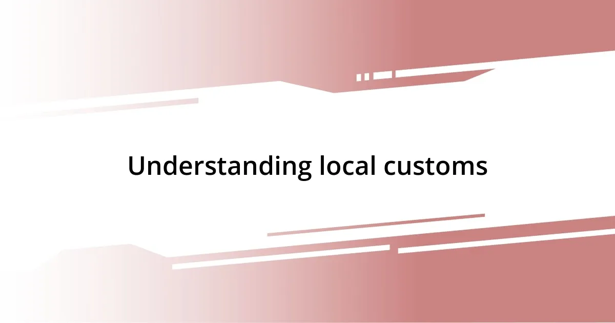 Understanding local customs