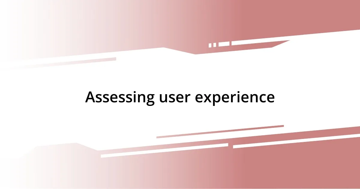 Assessing user experience