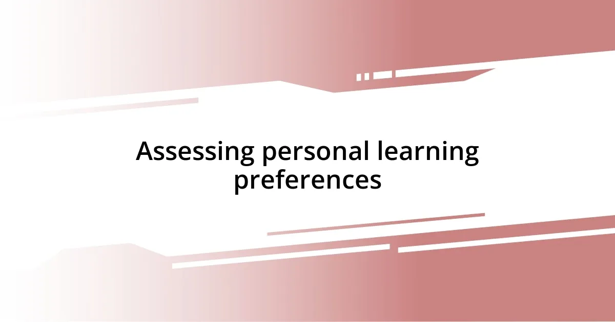 Assessing personal learning preferences