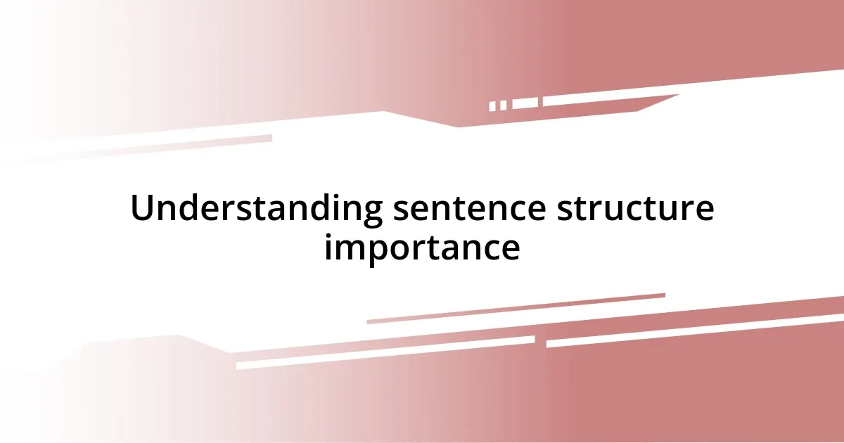 Understanding sentence structure importance