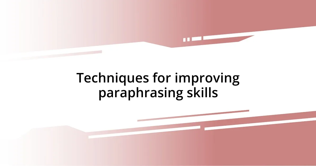 Techniques for improving paraphrasing skills