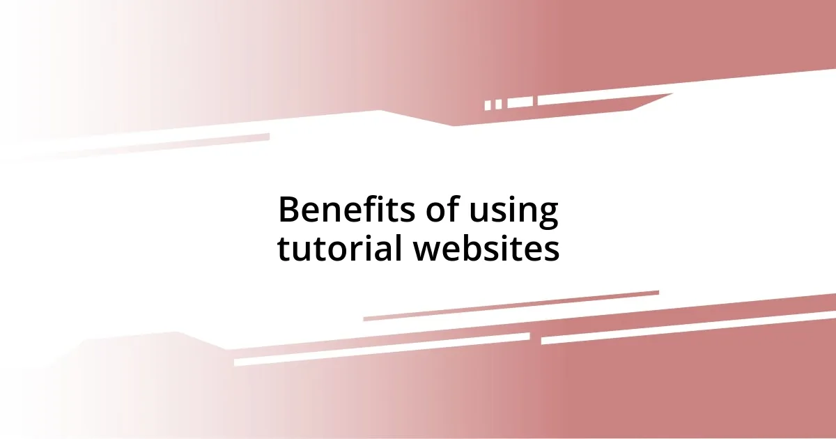 Benefits of using tutorial websites