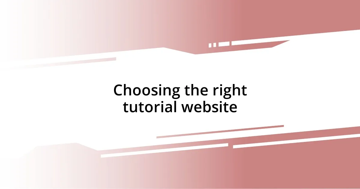 Choosing the right tutorial website