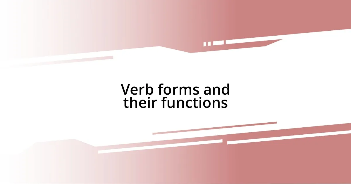 Verb forms and their functions