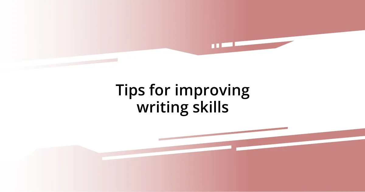 Tips for improving writing skills