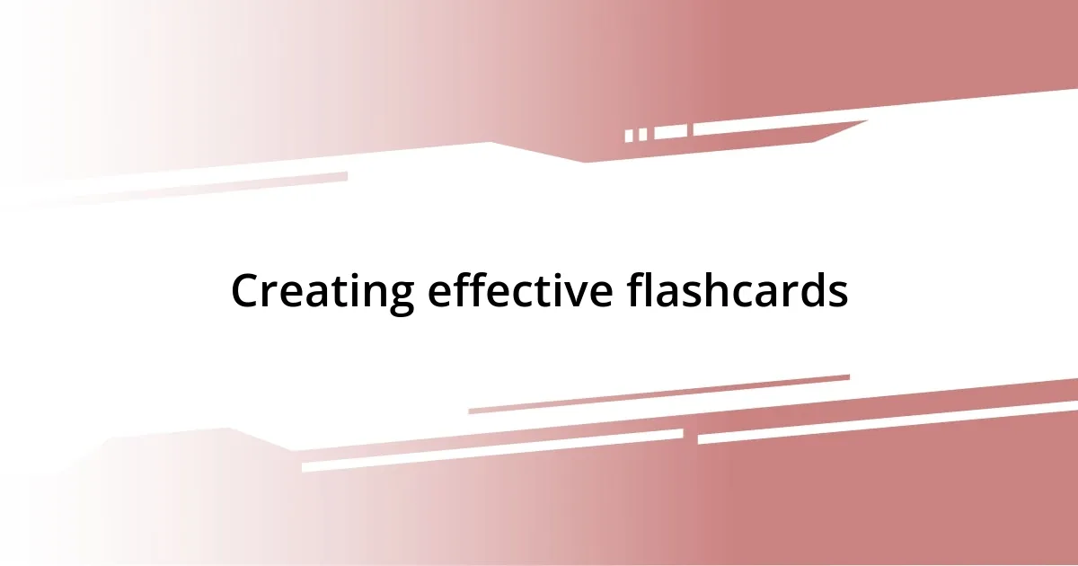 Creating effective flashcards