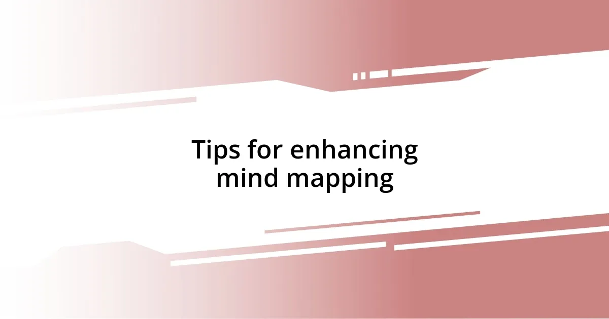 Tips for enhancing mind mapping