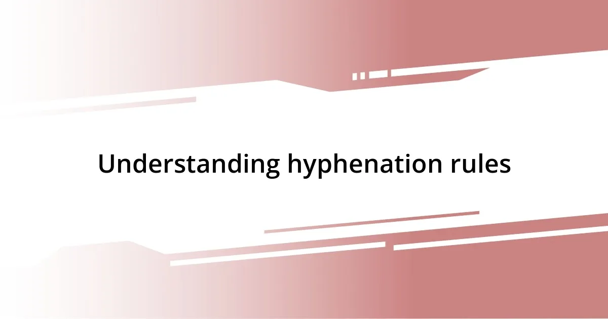 Understanding hyphenation rules