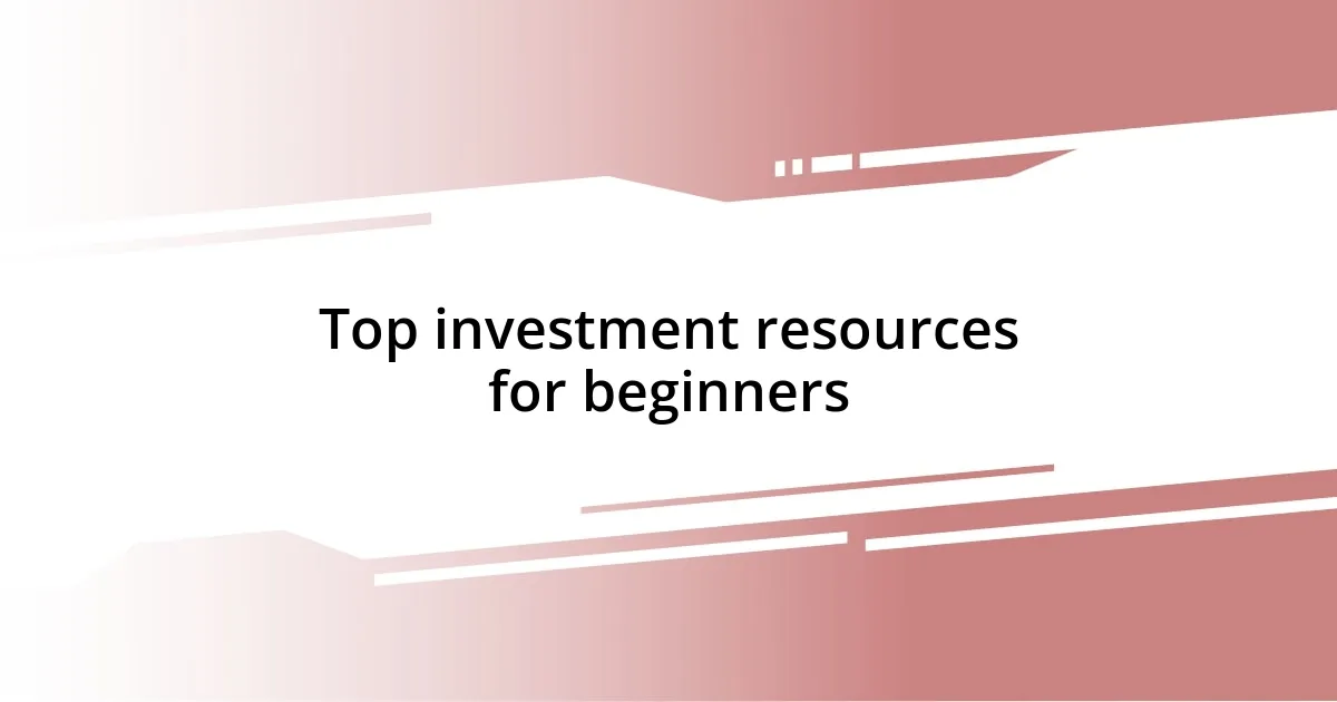 Top investment resources for beginners