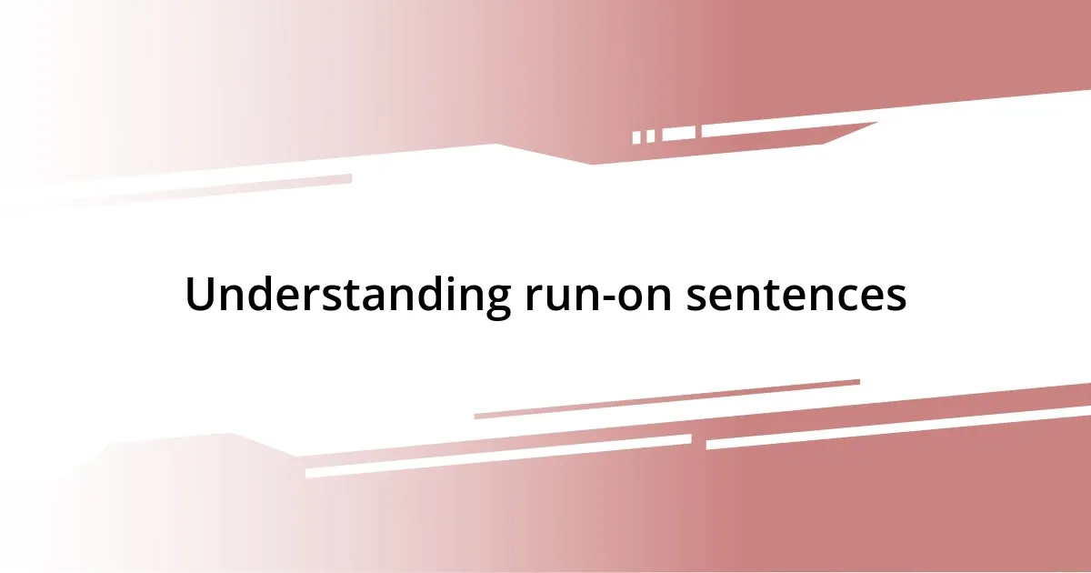 Understanding run-on sentences