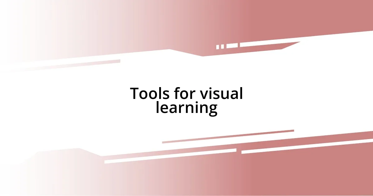 Tools for visual learning