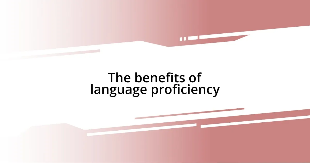 The benefits of language proficiency