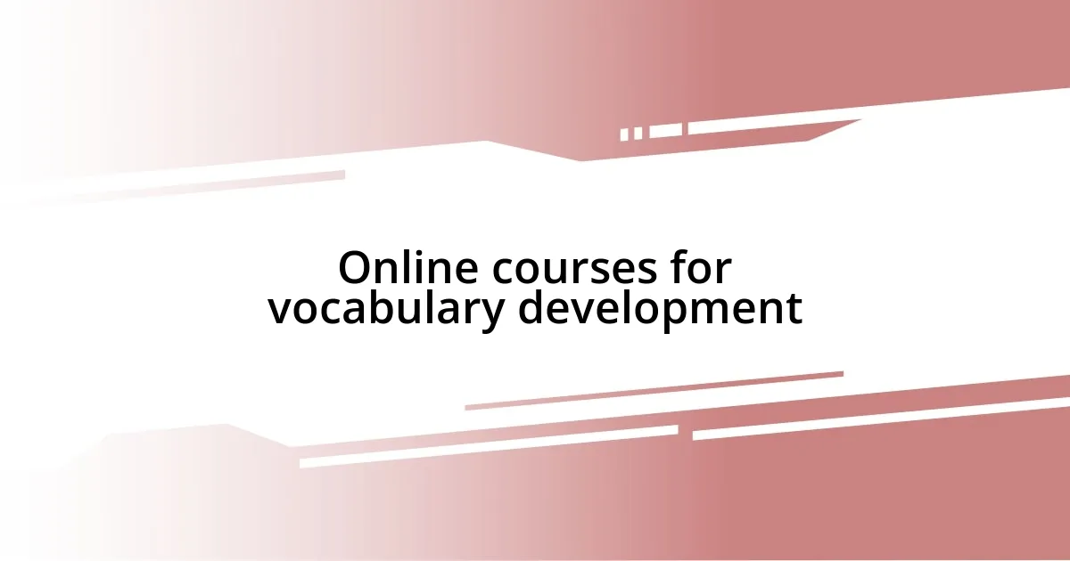 Online courses for vocabulary development