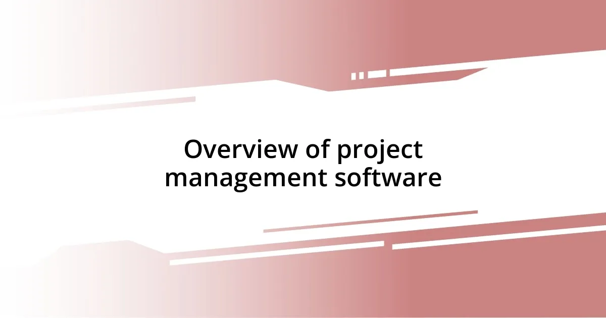 Overview of project management software