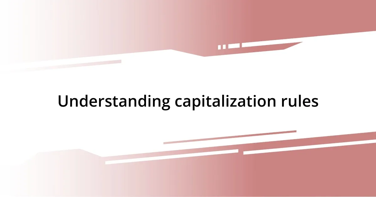 Understanding capitalization rules