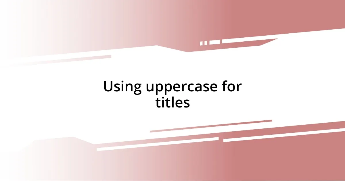 Using uppercase for titles