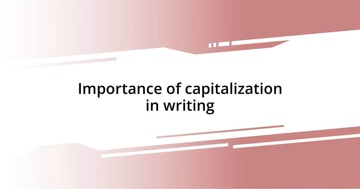 Importance of capitalization in writing