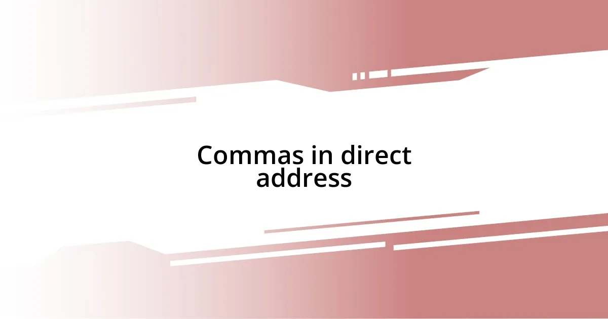 Commas in direct address