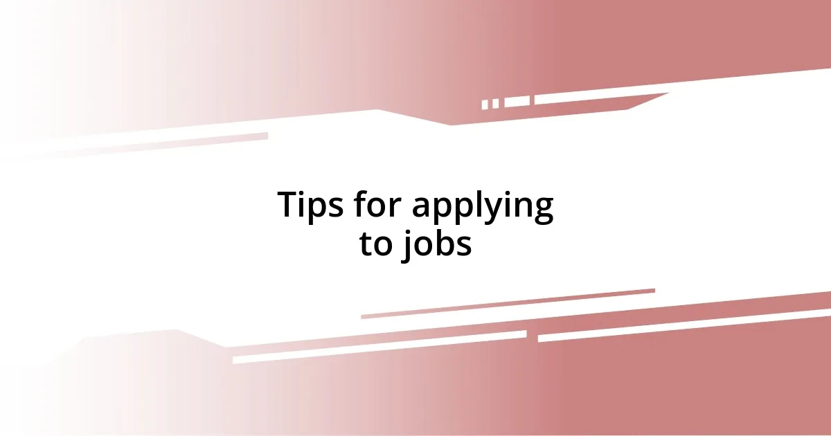 Tips for applying to jobs