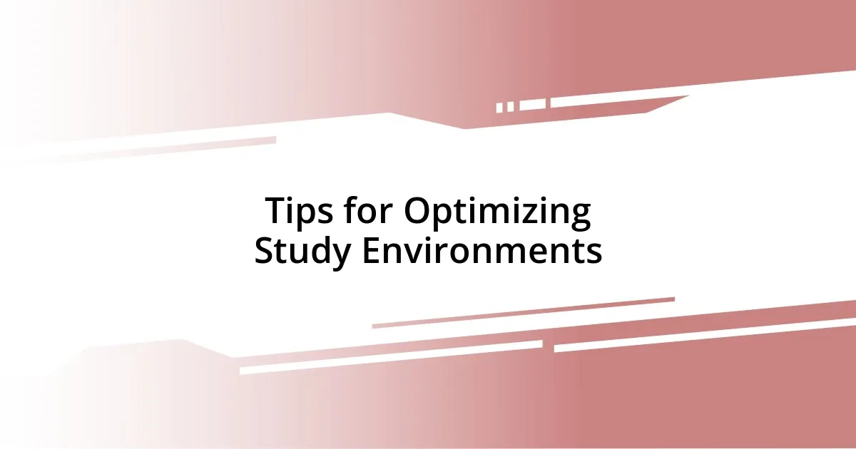 Tips for Optimizing Study Environments