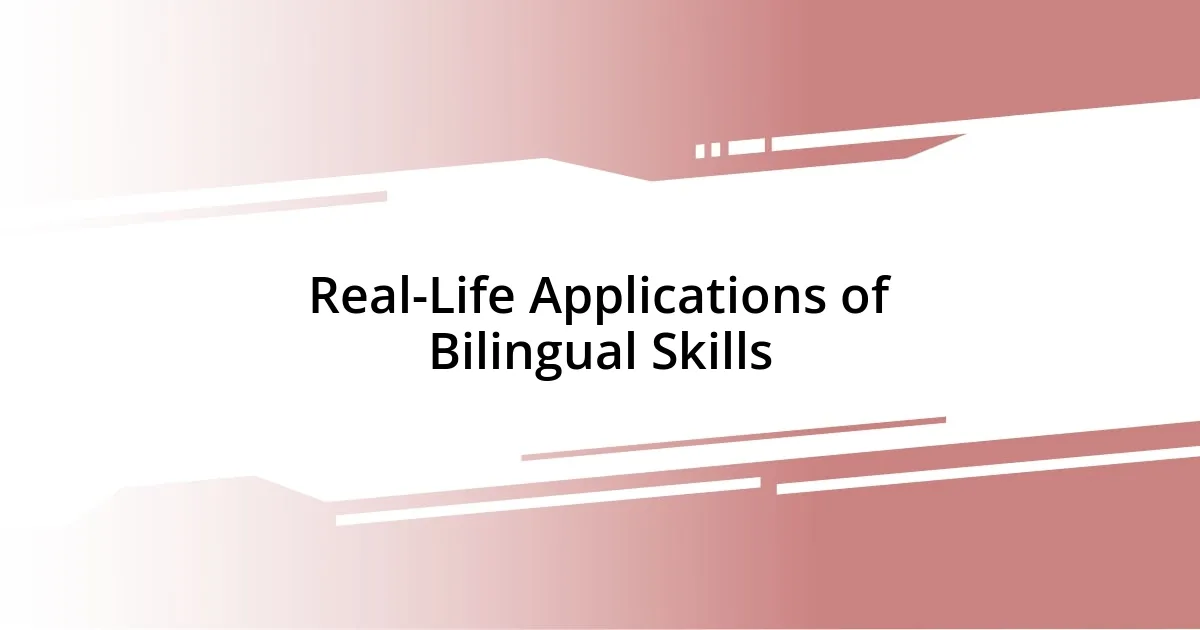 Real-Life Applications of Bilingual Skills