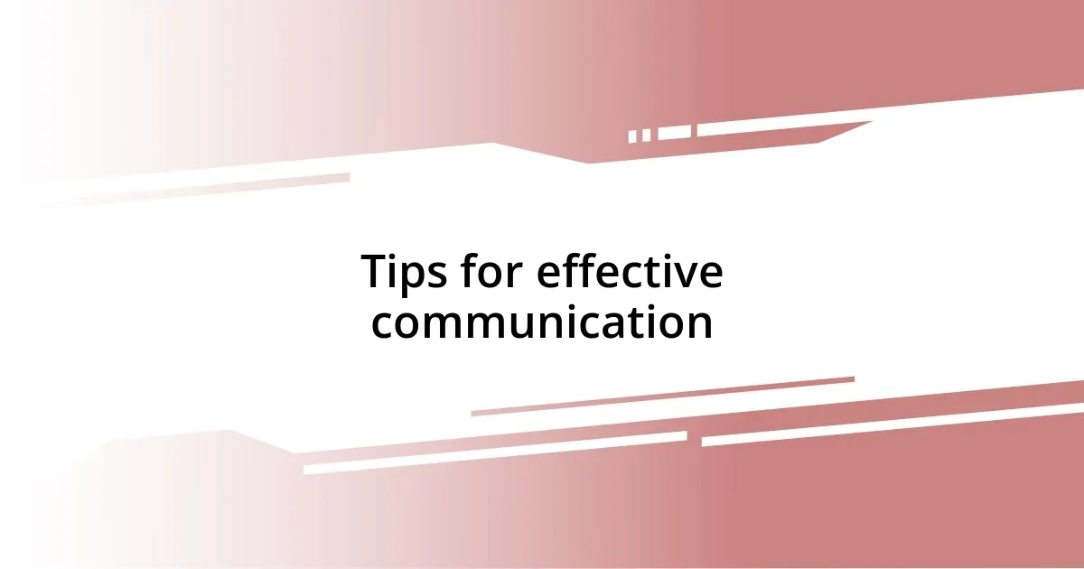 Tips for effective communication