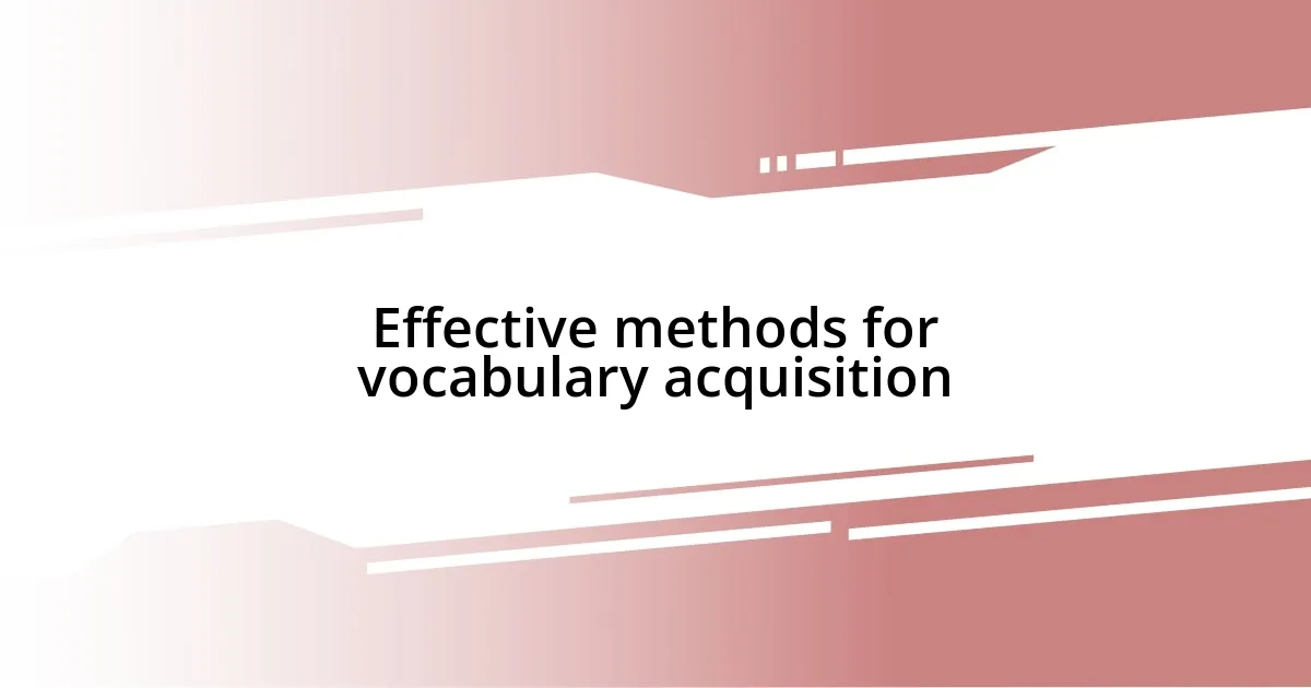 Effective methods for vocabulary acquisition