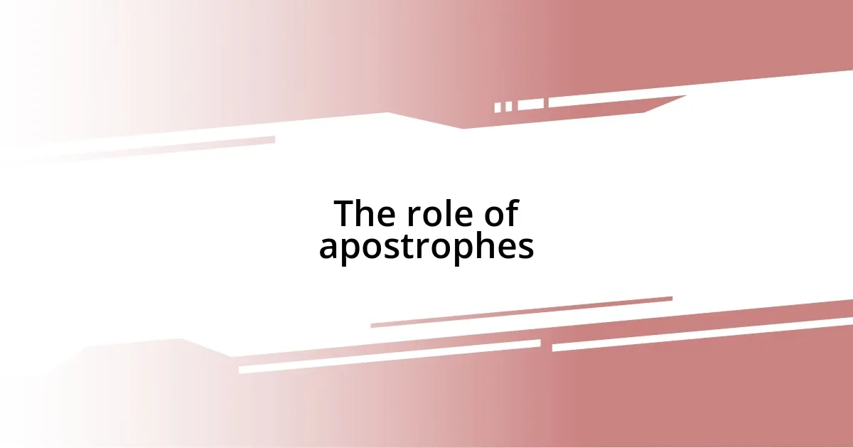 The role of apostrophes